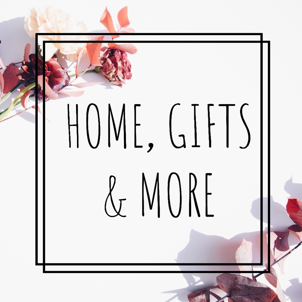 HOME, GIFTS, & MORE